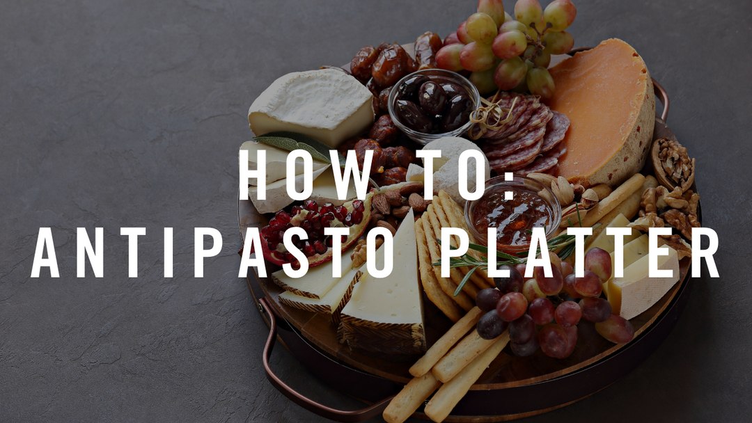 How to Assemble a Beautiful Antipasto Platter