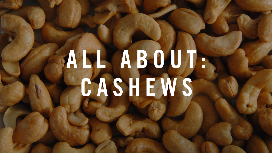 All About Cashews