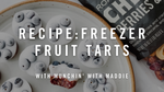 Recipe: Freezer Fruit Tarts