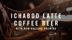 Ichabod Latte with New Holland Brewing